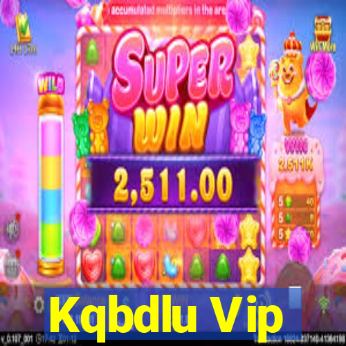 Kqbdlu Vip