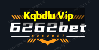 Kqbdlu Vip