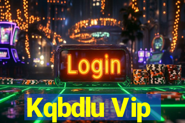 Kqbdlu Vip