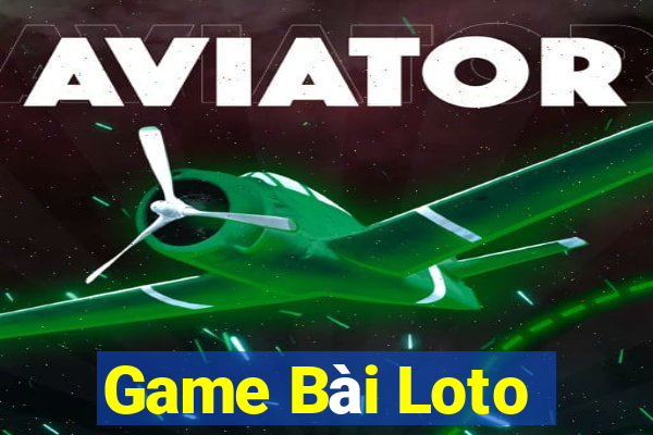 Game Bài Loto