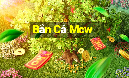 Bắn Cá Mcw