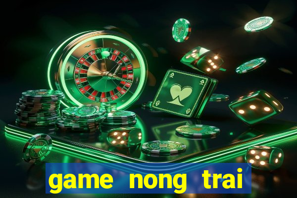 game nong trai chan nuoi thu