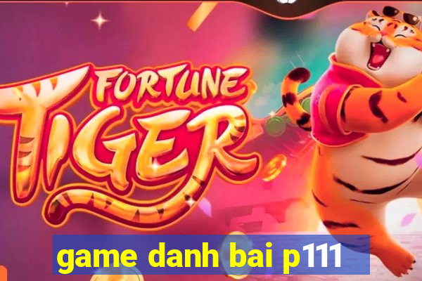 game danh bai p111