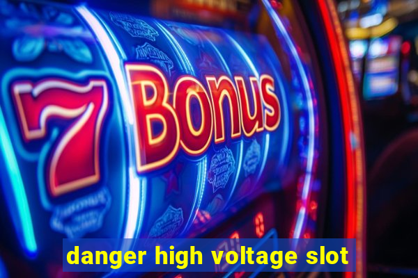 danger high voltage slot