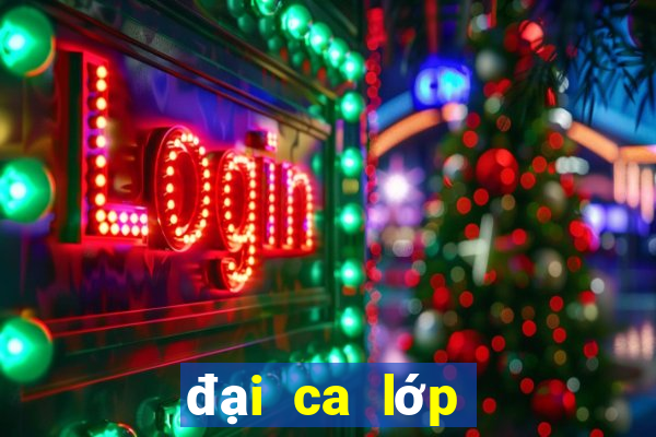 đại ca lớp 12a vanhleg