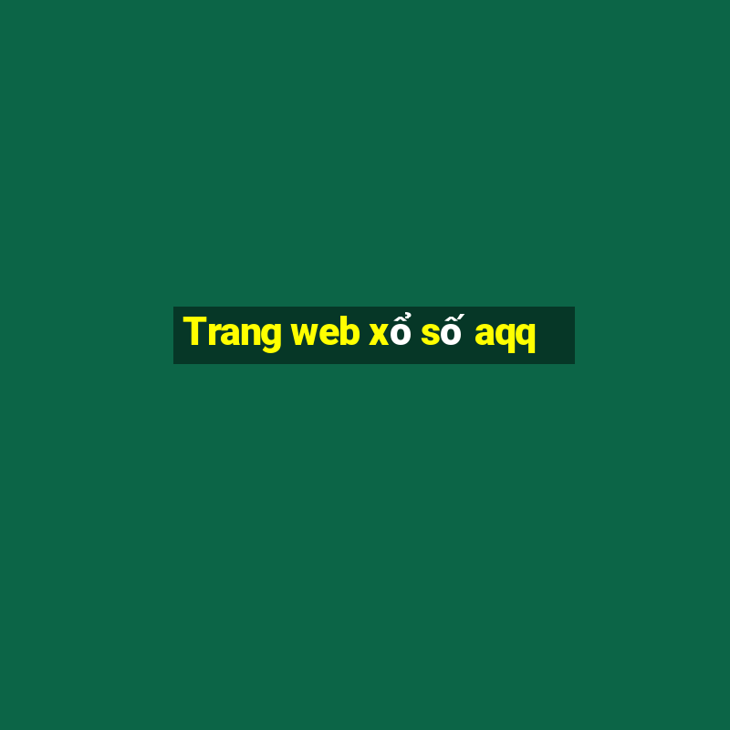 Trang web xổ số aqq