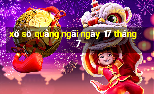 xổ số quảng ngãi ngày 17 tháng 7