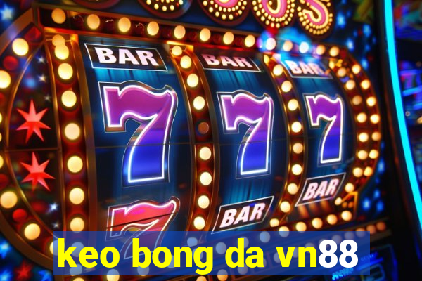 keo bong da vn88