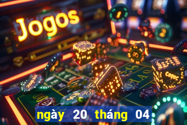 ngày 20 tháng 04 xổ số miền bắc