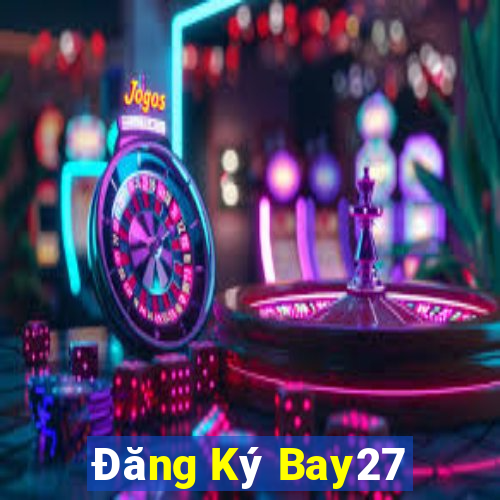 Đăng Ký Bay27