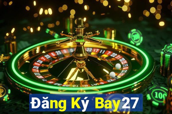 Đăng Ký Bay27