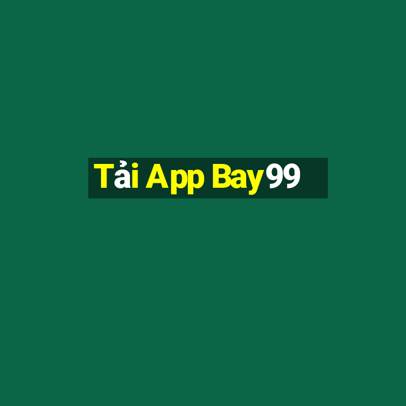 Tải App Bay99