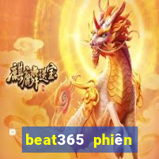 beat365 phiên bản mới nhất