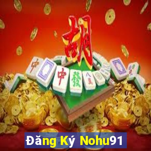 Đăng Ký Nohu91