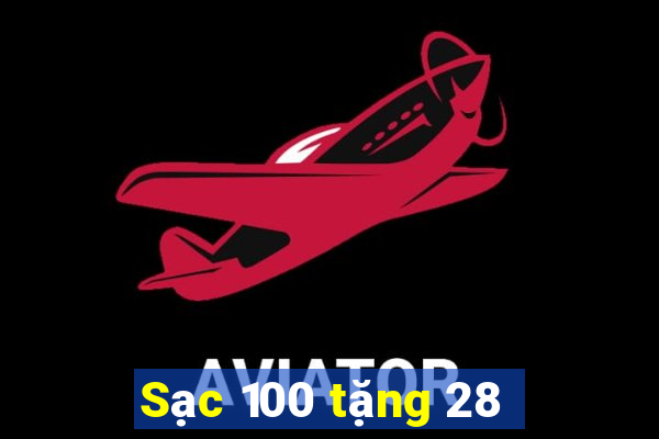 Sạc 100 tặng 28