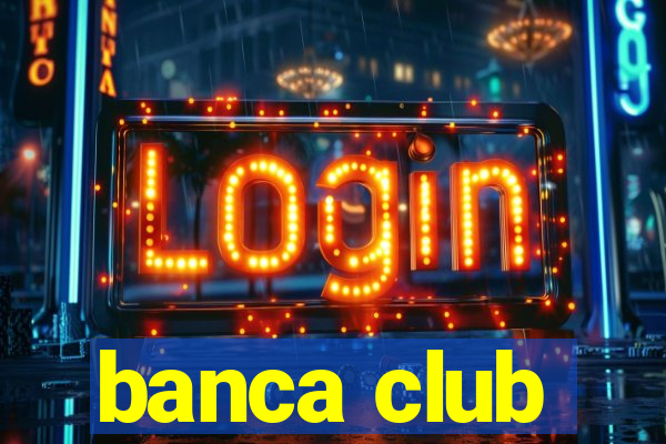 banca club