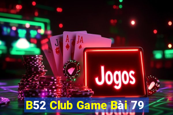 B52 Club Game Bài 79