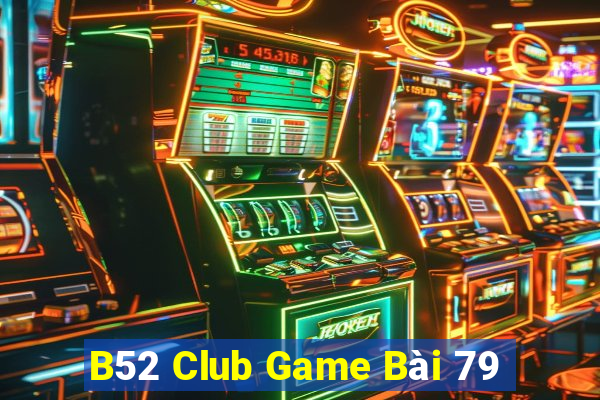 B52 Club Game Bài 79