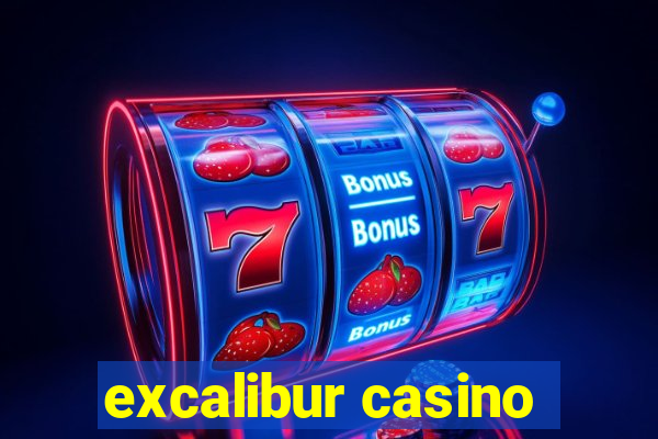 excalibur casino