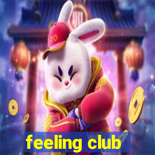 feeling club