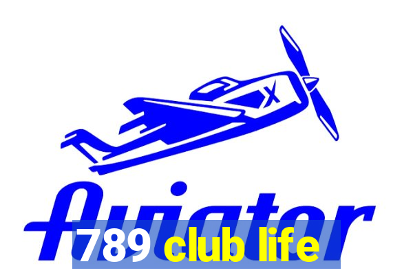 789 club life