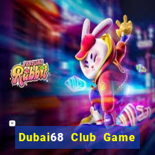 Dubai68 Club Game Bài Trực Tuyến