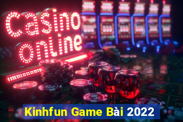 Kinhfun Game Bài 2022