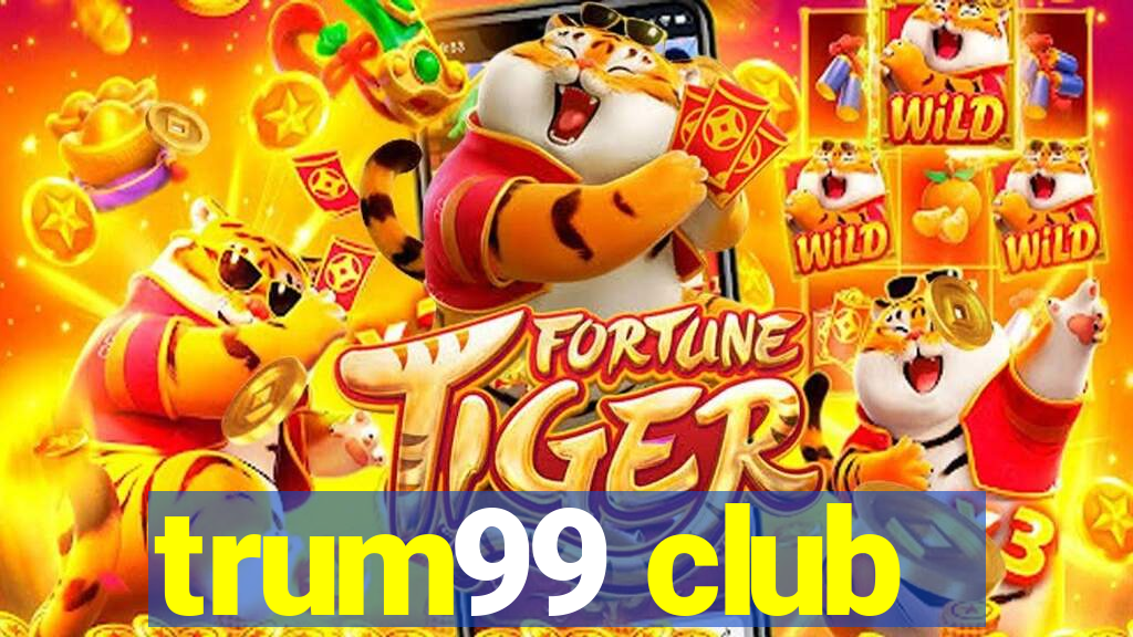 trum99 club