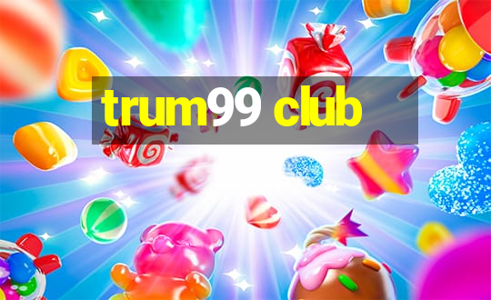 trum99 club