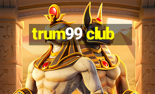 trum99 club