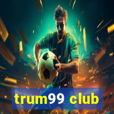 trum99 club