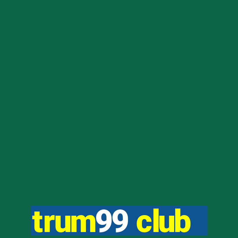 trum99 club