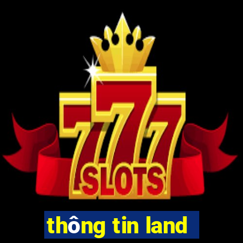 thông tin land