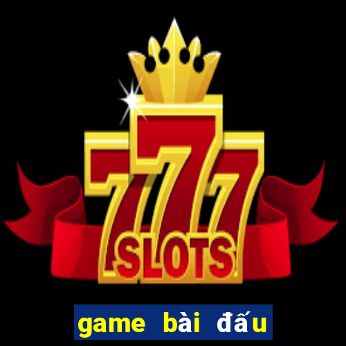 game bài đấu trường 52