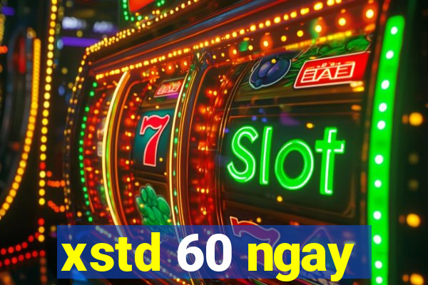 xstd 60 ngay