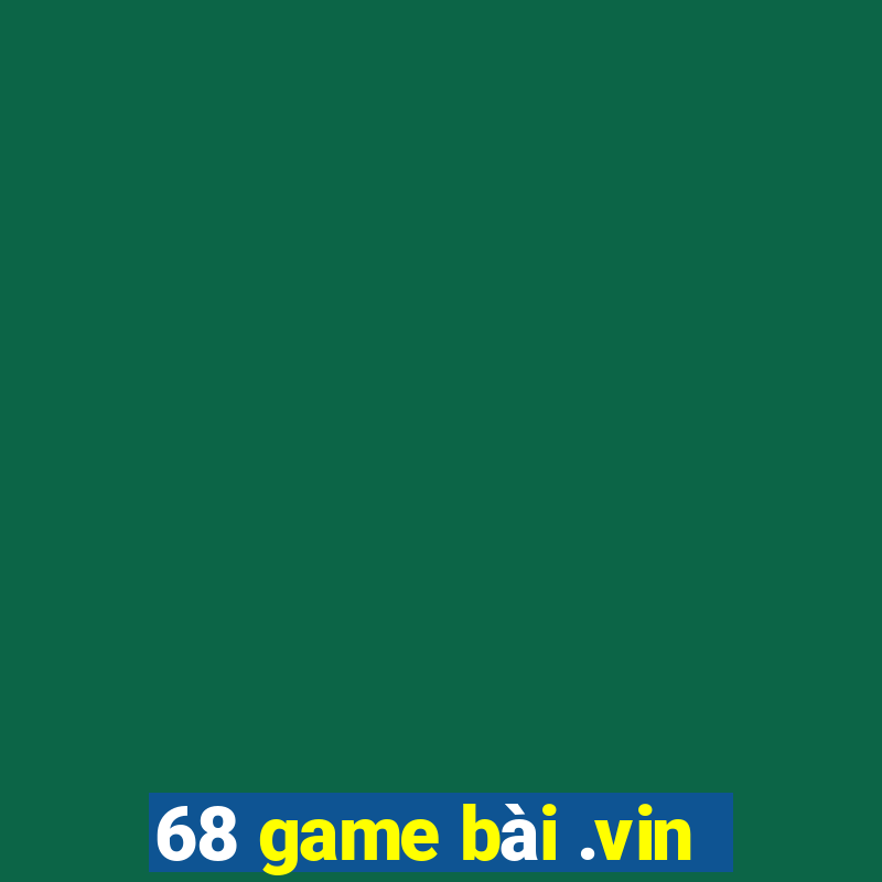 68 game bài .vin