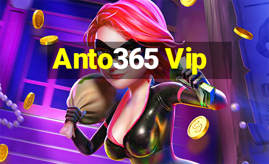 Anto365 Vip