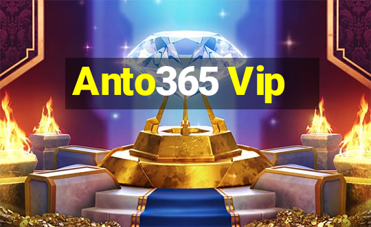 Anto365 Vip