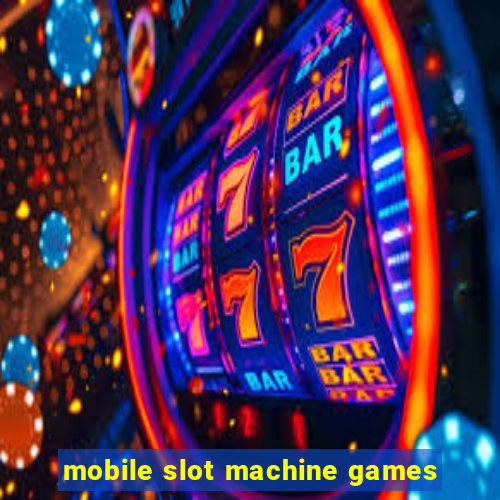 mobile slot machine games