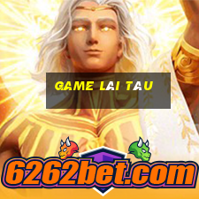 game lái tàu