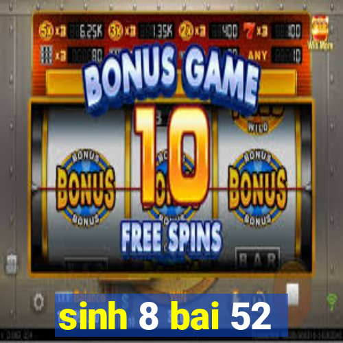 sinh 8 bai 52