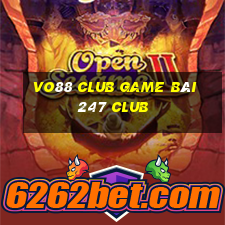 Vo88 Club Game Bài 247 Club