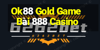 Ok88 Gold Game Bài 888 Casino