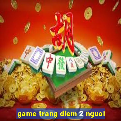 game trang diem 2 nguoi