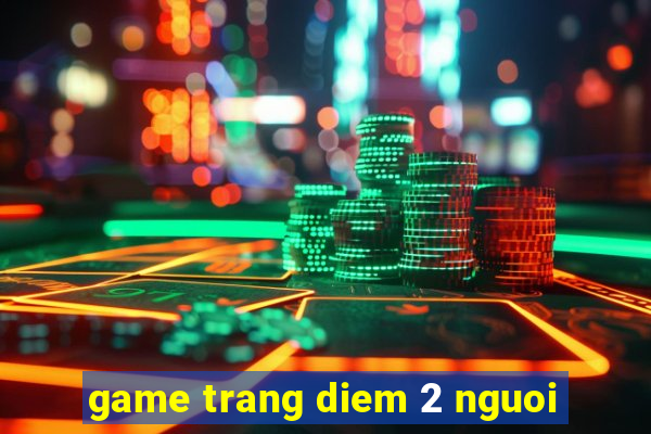 game trang diem 2 nguoi