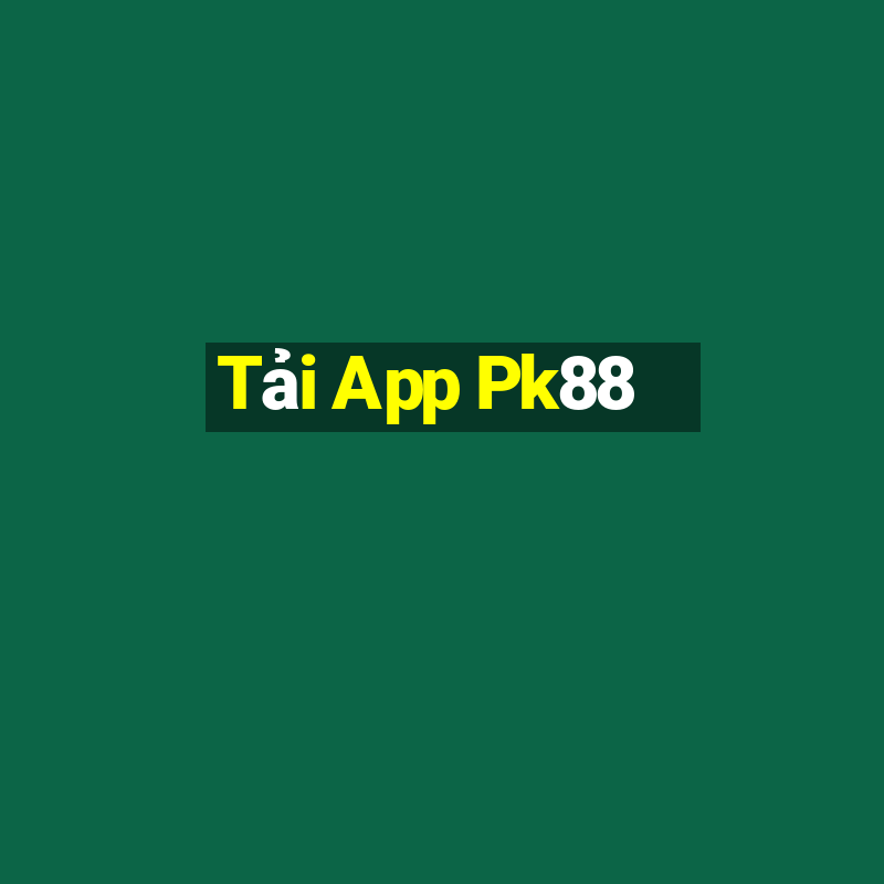 Tải App Pk88