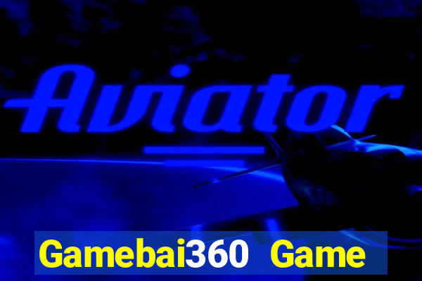 Gamebai360 Game Bài Ăn Tiền Uy Tín