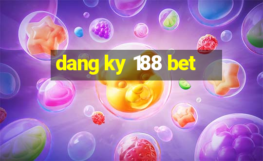 dang ky 188 bet