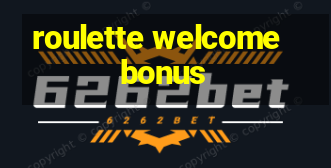 roulette welcome bonus