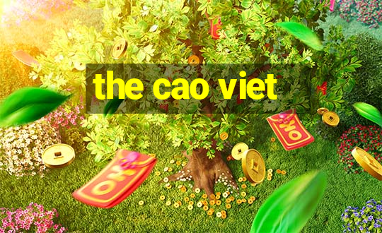 the cao viet